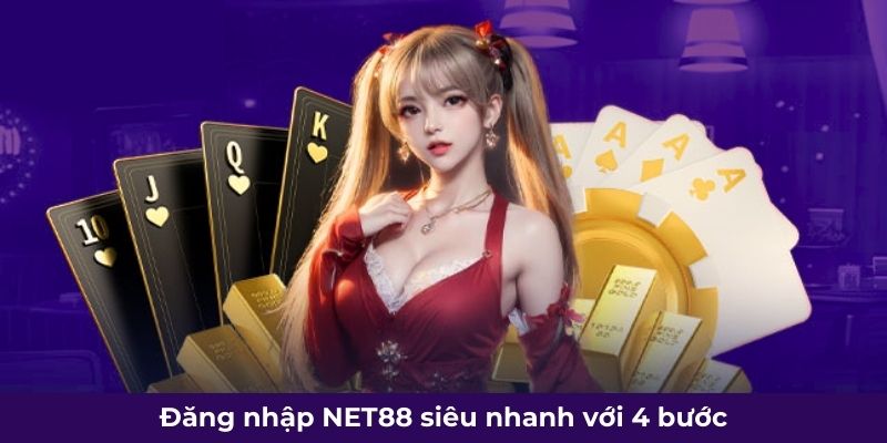 Đăng nhập NET88 siêu nhanh với 4 bước